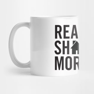 Realtors Show More T-Shirt Mug